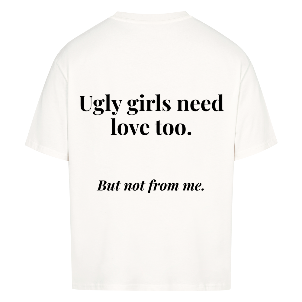 GIRLS NEED LOVE TOO — Oversized Tee in White, Rückenprint