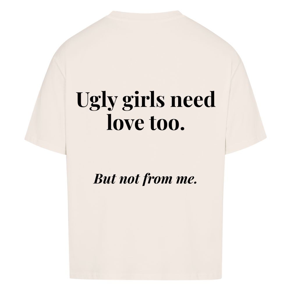 GIRLS NEED LOVE TOO — Oversized Tee in Natural Raw, Rückenprint