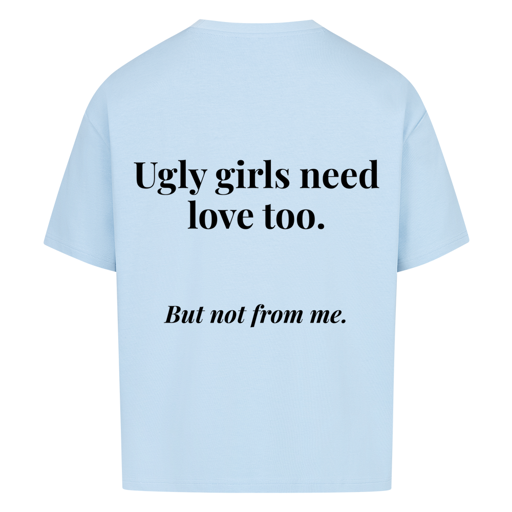 GIRLS NEED LOVE TOO — Oversized Tee in Baby Blue, Rückenprint