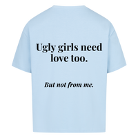 GIRLS NEED LOVE TOO — Oversized Tee in Baby Blue, Rückenprint