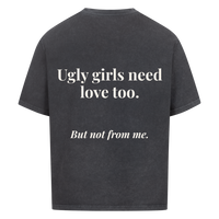 GIRLS NEED LOVE TOO — Oversized Tee in Washed Black, Rückenprint