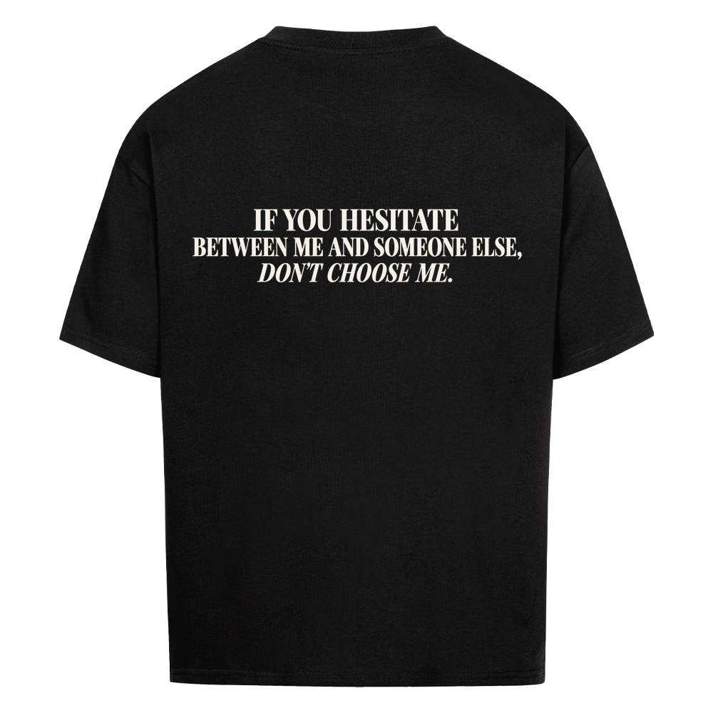 DON'T CHOOSE ME — Oversized Tee in Black, Rückenprint