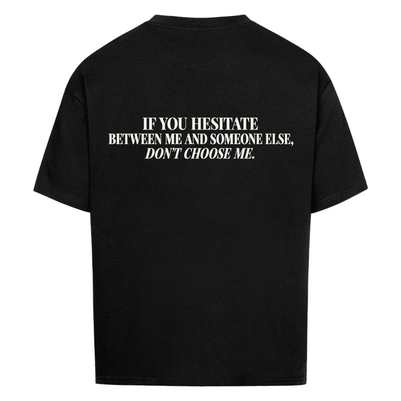 DON'T CHOOSE ME — Oversized Tee in Black, Rückenprint