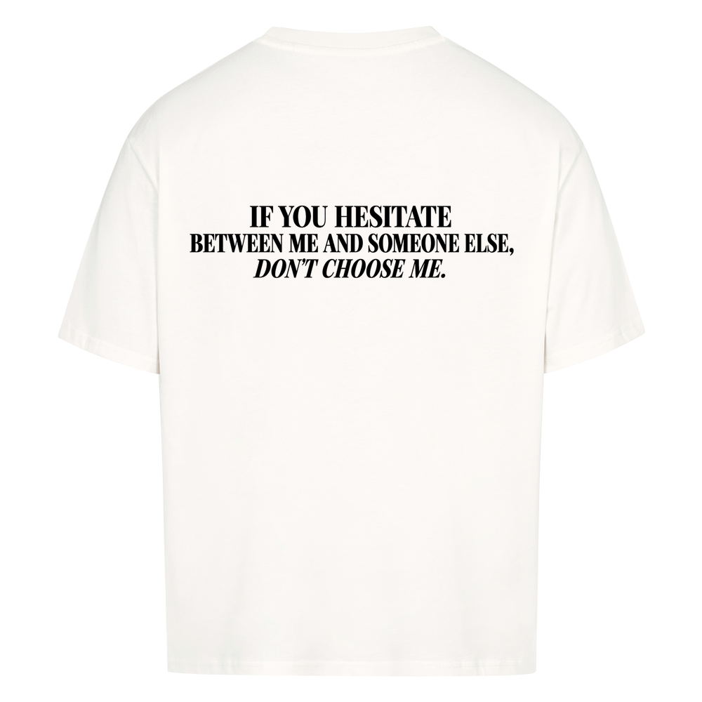 DON'T CHOOSE ME — Oversized Tee in White, Rückenprint