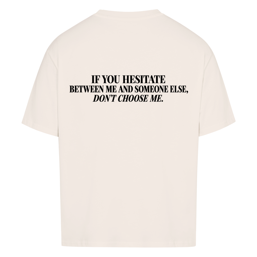 DON'T CHOOSE ME — Oversized Tee in Natural Raw, Rückenprint