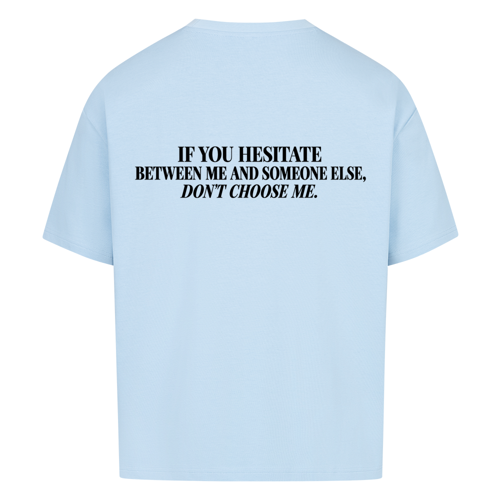 DON'T CHOOSE ME — Oversized Tee in Baby Blue, Rückenprint