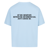DON'T CHOOSE ME — Oversized Tee in Baby Blue, Rückenprint