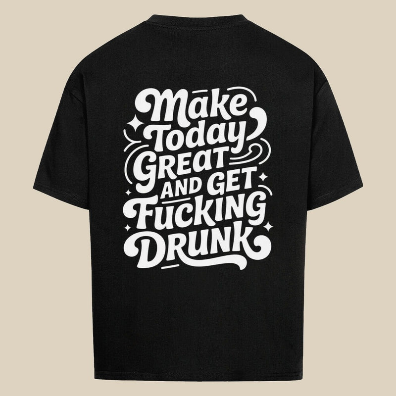 MAKE TODAY GREAT — Oversized Tee in Black, Rückenprint